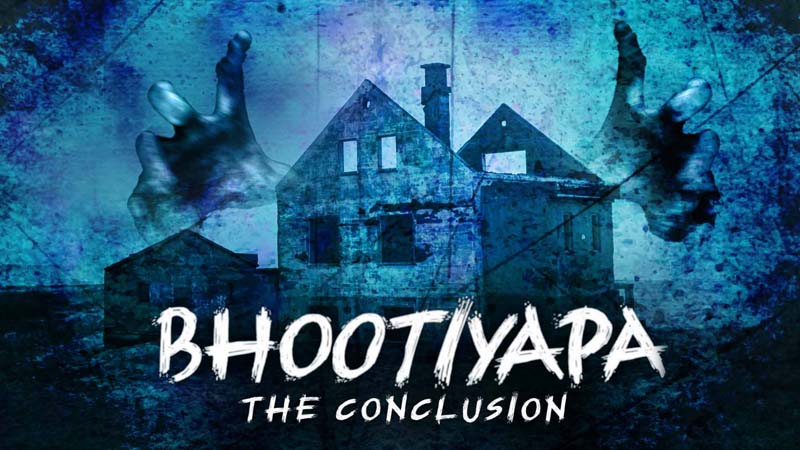 Bhootiyapa - Conclusion